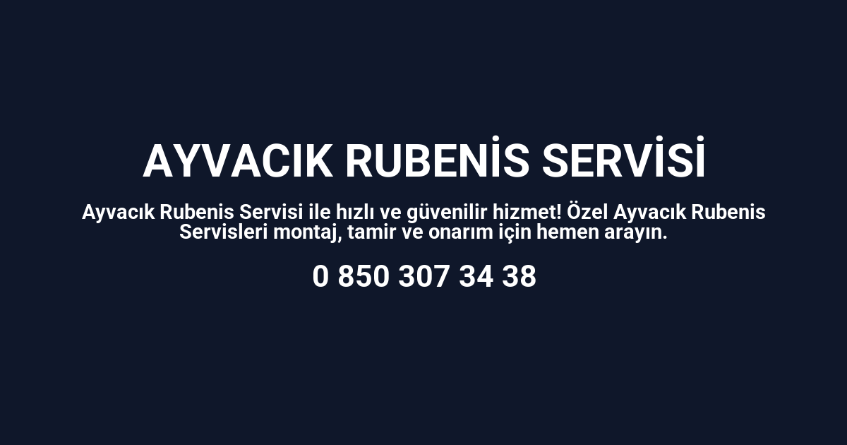 Ayvacık Rubenis Servisi